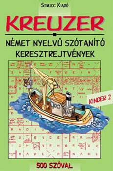Radácsy Györgyi (szerk.) - Kinder Kreuzer - Német nyelvű szótanító keresztrejtvények Kinder 2