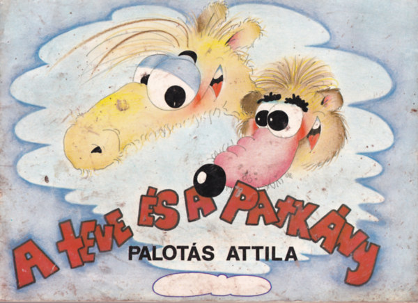 Palots Attila - A teve s a patkny ( kifest )
