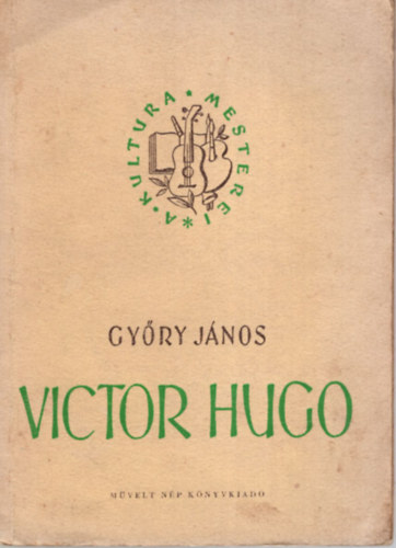 GY�ry J�nos - Victor Hugo (A kult�ra mesterei)