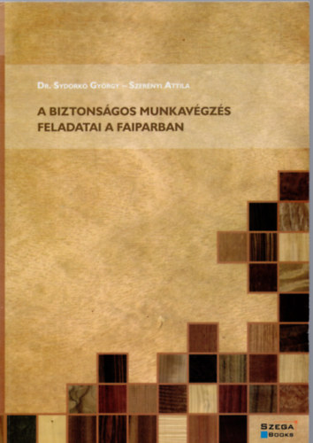 Sghelyi Imre - Biztonsgos munkavgzs a faiparban