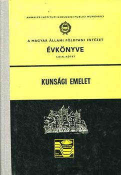 A Magyar �llami F�ldtani Int�zet �vk�nyve LXIX. k�tet: Kuns�gi emelet