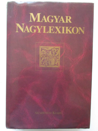 Rosts Sndor  (szerk.) leszts Lszl (szerk.) - Magyar Nagylexikon 1. (I.) - A-Anc