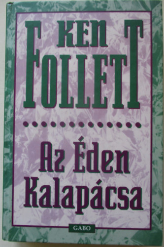 Ken Follett - Az den Kalapcsa