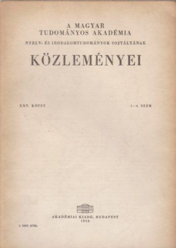 A Magyar Tudomnyos Akadmia Nyelv- s Irodalomtudomnyok Osztlynak kzlemnyei XXV. ktet 1-4. szm