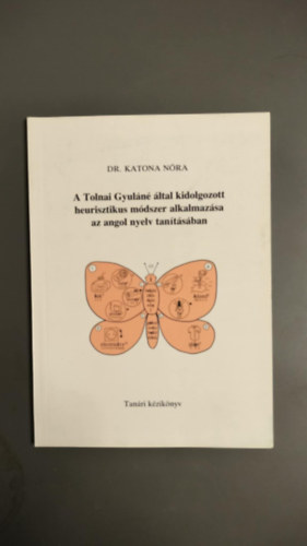 A tolna Gyuln ltal kidolgozott heurisztikus mdszer alkalmazsa az angol nyelv tantsban
