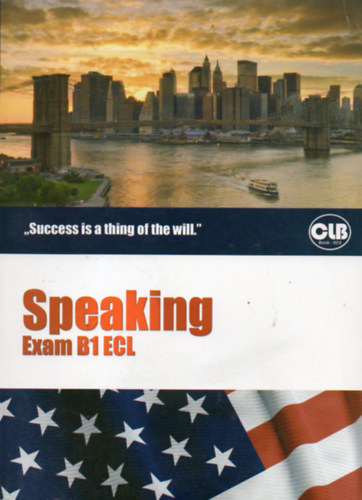 Gaálné Juhász Erika; Szilágyiné Buzsáki Rita - Speaking Exam B1 ECL