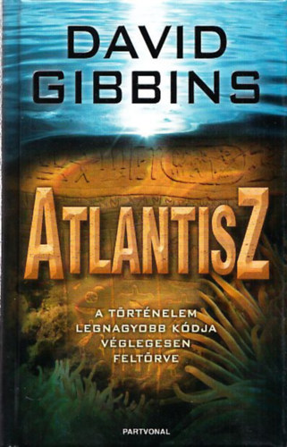 David Gibbins - Atlantisz (A trtnelem legnagyobb kdja vglegesen feltrve)