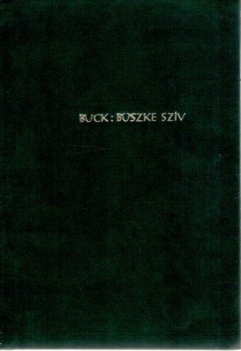 Pearl S. Buck - Büszke szív