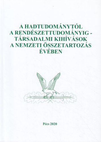 Hautzinger Zoltn  (szerk.) Gal Gyula (szerk.) - A hadtudomnytl a rendszettudomnyig - trsadalmi kihvsok a nemzeti sszetartozs vben