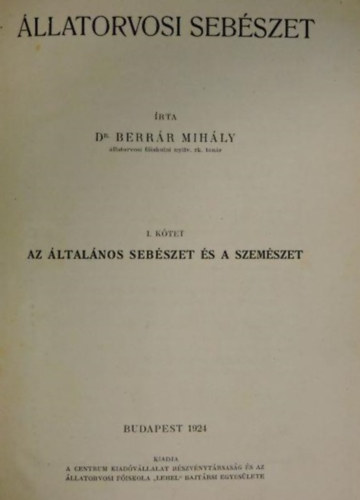 dr. Berr�r Mih�ly - �llatorvosi seb�szet I-II.