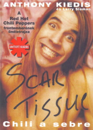 Anthony Kiedis Larry Sloman - Scar Tissue - Chili a sebre