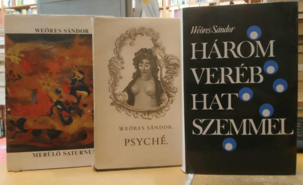 We�res S�ndor - 3 db We�res S�ndor: H�rom ver�b, hat szemmel + Mer�l� Saturnus + Psych�.
