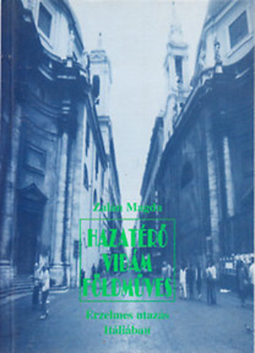 Zal�n Magda - Hazat�r� vid�m f�ldm�ves - �rzelmes utaz�s It�li�ban