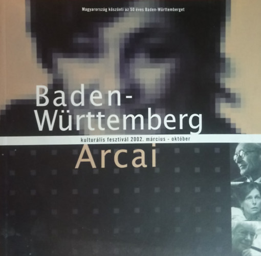 Baden-Wrttemberg Arcai - kulturlis fesztivl 2002. mrcius - oktber