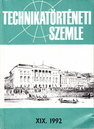 Szabadvry Ferenc  (fszerk.) - Technikatrtneti szemle XIX. 1992.