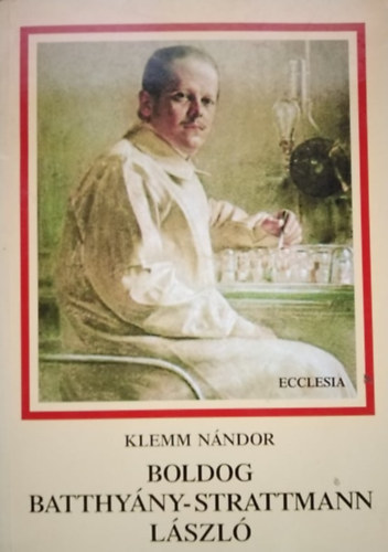 B�jte Ede  Klemm N�ndor (szerk.) - Boldog Batthy�ny-Strattmann L�szl�