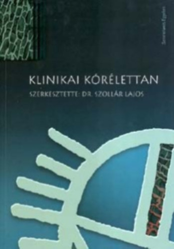 Dr.  Szollr Lajos (szerk.) - Klinikai krlettan