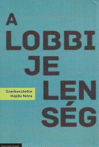 Hajdu Nóra - A lobbijelenség