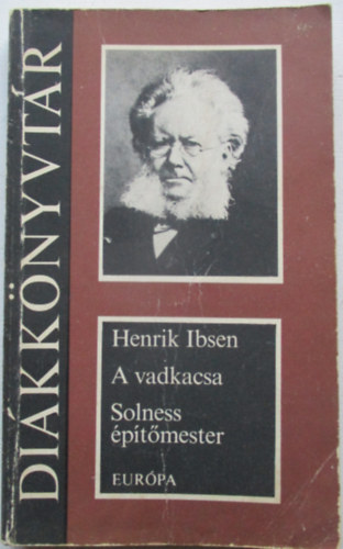Henrik Ibsen - A vadkacsa - Solness �p�t�mester (Eur�pa Di�kk�nyvt�r)