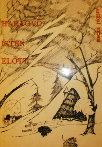 Becze Jzsef - Haragv isten eltt