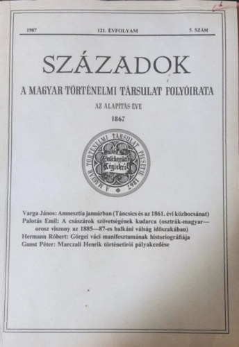 Pl Lajos  (szerk.) - Szzadok 121. vf. 1987. 5. szm (A Magyar trtnelmi Trsulat folyirata)