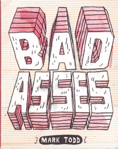 Mark Todd - Bad Asses