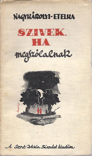 Nagyk�rolyi Etelka - Szivek, ha megsz�lalnak