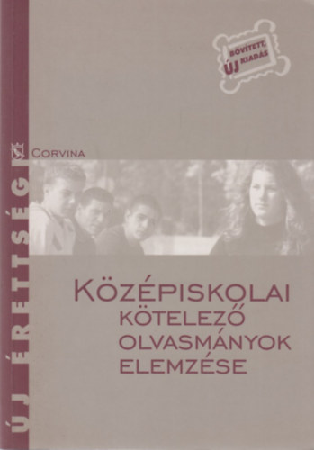 Osztovits Szabolcs, Takcs Ferenc, Turcsnyi Mrta Kelecsnyi Lszl Zoltn - Kzpiskolai ktelez olvasmnyok elemzse