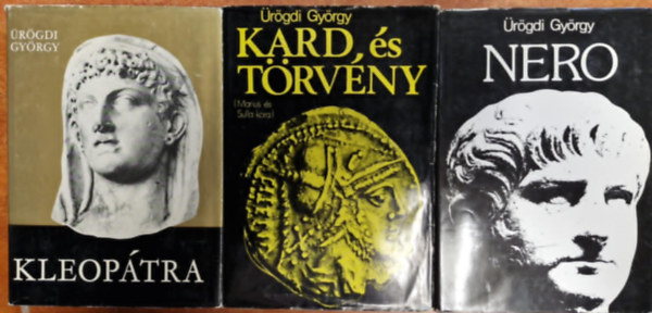Ürögdi György - 3db Ürögdi György könyv.:Kleopátra + Nero+Kard és törvény