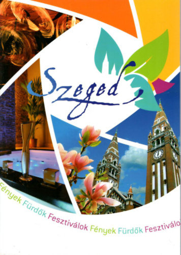 Szeged - Fnyek, Frdk, Fesztivlok