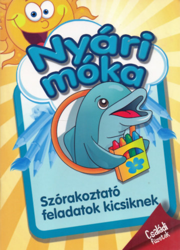 Bor�kn� Kalm�r Erika, Kov�csn� Eckert Anik� Pokor�di Zolt�nn� - Ny�ri m�ka - Sz�rakoztat� feladatok kicsiknek