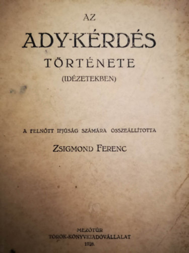 Zsigmond Ferenc szerk. - Az Ady-Krds Trtnete