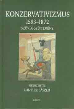 Kontler Lszl  (szerk.) - Konzervativizmus 1593-1872