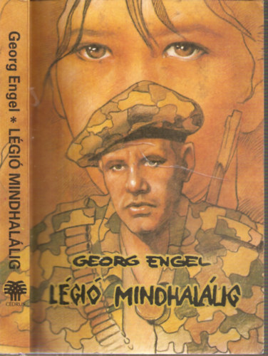 Georg Engel - Légió mindhalálig