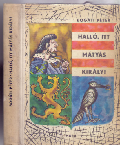 Bogti Pter - Hall, itt Mtys kirly! - Jtk a kpzelettel (Hegeds Istvn rajzaival)