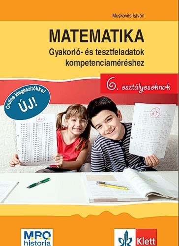 Muskovits Istv�n - Matematika - Gyakorl�- �s tesztfeladatok kompetenciam�r�shez 6. oszt�lyosoknak