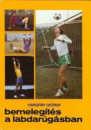 Hargitay György - Bemelegítés a labdarúgásban