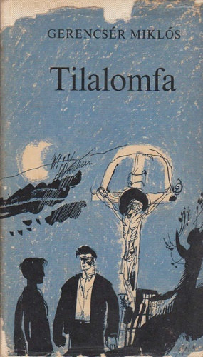 Gerencs�r Mikl�s - Tilalomfa