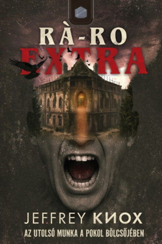 Jeffrey Knox - Rá-Ro Extra - Az utolsó munka a Pokol bölcsőjében