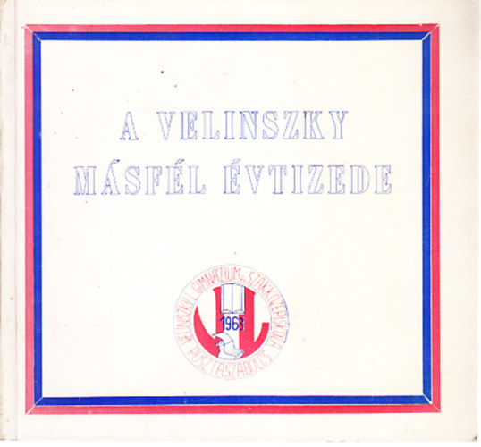 Staub Viktor  (szerk.) - A Velinszky msfl vtizede