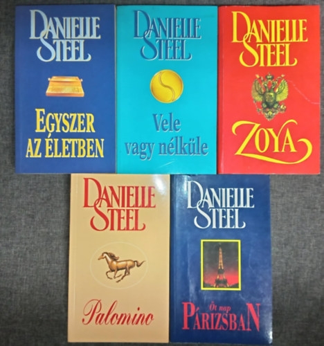 Danielle Steel - (5db) Danielle Steel romantikus k�nyvcsomag: Egyszer az �letben / Vele vagy n�lk�le / Zoya / Palomino / �t nap p�rizsban