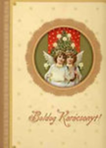 Szikora Zsuzsa  (v�l.) - Boldog kar�csonyt! (R�gi �s �jabb �kess�gek, �nnepi szok�sok)