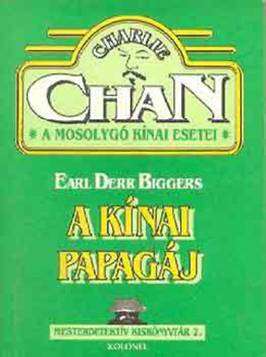Earl Derr Biggers - A k�nai papag�j (Charlie Chan, a mosolyg� k�nai esetei)