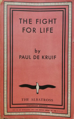 Paul De Kruif - The Fight For Life