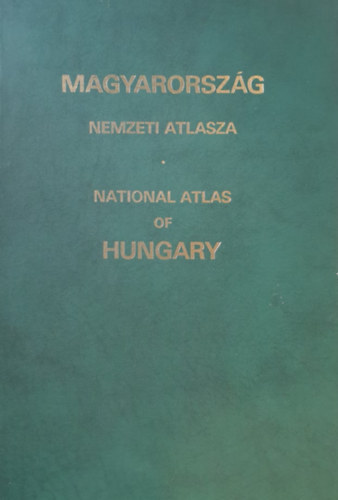 Magyarorsz�g nemzeti atlasza - National Atlas of Hungary
