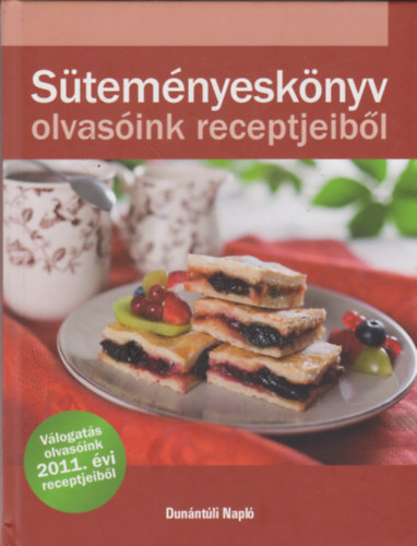 Nincs feltüntetve - Süteményeskönyv olvasóink receptjeiből + Családi ízutazás a hagyományoktól az újdonságokig