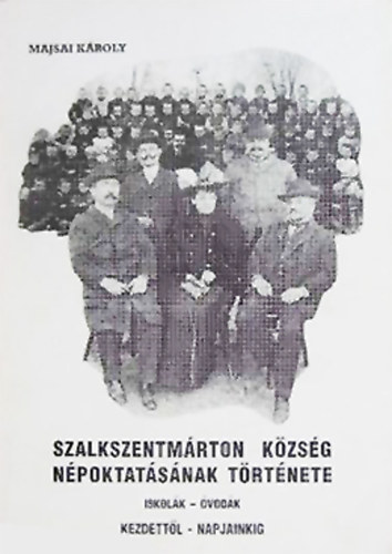 Szalkszentmrton kzsg npoktatsnak trtnete - Kezdetektl napjainkig 1998-ig - Iskolk-vodk
