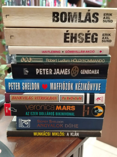 Erik Axl Sund Erik Axl Sund Ian Fleming Robert Ludlum Peter James Peter Sheldon Po Bronson Rob Thomas és Jennifer Graham Sidney Sheldon Munkácsi Miklós - KÖNYVMENTŐ AJÁNLAT, 10 DB. KRIMIK.Bomlás, Éhség, Gömbvillám akció, Hölgykommandó, Génbomba, Maffiózók kézikönyve, Bankvilág vitriolban, Az ezer dolláros bikinivonal, Angyalok dühe, A klán
