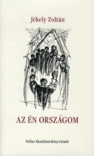 J�kely Zolt�n - Az �n orsz�gom - Versek Erd�lyb�l