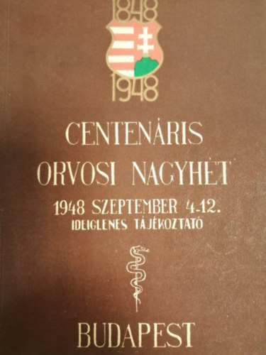 Egyetemi Nyomda - Centen�ris orvosi nagyh�t 1948. szept. 4-12.